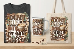 Don't Talk to Me Until I've Had My Coffee PNG | Coffee Lover Product Image 1