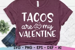 Tacos Are My Valentine SVG, Funny Valentine's Day SVG Product Image 1