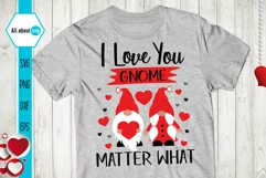I Love You Matter What Svg, Valentines Gnome SVg Product Image 1