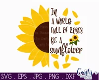 In A World Full Of Roses Be A Sunflower Svg Product Image 2