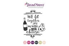 Wine & Cheese SVG - We Go Together Like Wine and Cheese SVG Product Image 2
