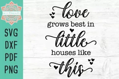 Love Grows Best In Little Houses Farmhouse Sign Cut File Product Image 2