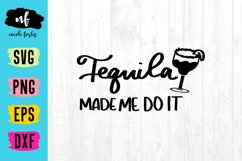 Tequila Made Me Do It SVG Cut File Product Image 1