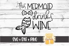 This Mermaid Drinks Wine - Mermaid SVG PNG DXF Cut Files Product Image 2