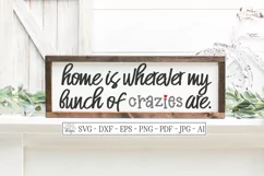 Home Is Wherever My Bunch Of Crazies Are - Funny Family SVG Product Image 1