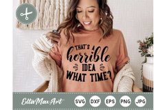That's a horrible idea what time SVG, Funny Quote Svg Product Image 1