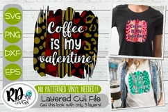 Coffee is my Valentine - A Layered Cricut SVG Easy to Weed Product Image 1