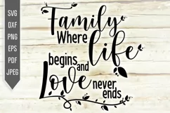 Family. Where Life Begins And Love Never Ends Svg. Home Svg Product Image 2