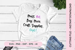 Funny Crafting SVG - Must Not Buy More Craft Supplies SVG Product Image 1