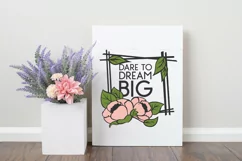 Dare to Dream Big SVG | Inspirational SVG | Flowers SVG Product Image 2