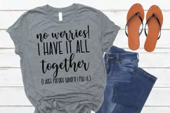 No Worries I Have It All Together svg, funny sarcastic svg Product Image 2