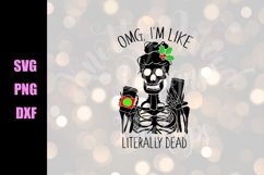 OMG I'm Like Literally Dead Christmas | Christmas SVG Product Image 1