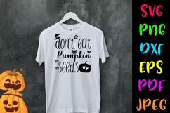 Don't Eat Pumpkin Seeds Halloween SVG I Halloween Cut File Product Image 2