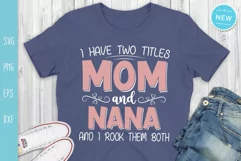 I Have Two Titles Mom and Nana and I Rock Them Both, Mom svg Product Image 4