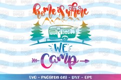 Camping -Home is where we camp svg Product Image 2