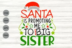 Santa Is Promoting Me To Big Sister Svg, Christmas Svg. Product Image 1