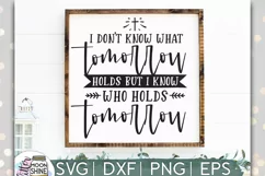 I Know Who Holds Tomorrow SVG DXF PNG EPS Cutting Files Product Image 1