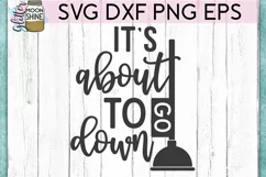 It's About To Go Down Bathroom SVG DXF PNG EPS Cutting Files Product Image 2