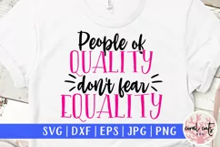 People of quality don't fear equality - Empowerment SVG Product Image 1