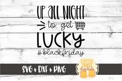 Up All Night To Get Lucky - Black Friday SVG PNG DXF Files Product Image 2