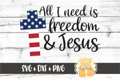 All I Need Is Freedom and Jesus - Fourth of July SVG PNG DXF Product Image 2