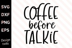 Coffee before talkie SVG Product Image 1