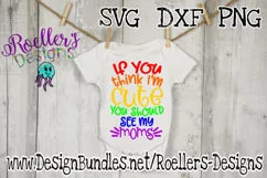 If you think i'm cute you should see my moms Svg, Pride Svg Product Image 1