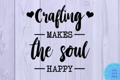Crafting Makes The Soul Happy Svg Crafter Svg Crafting Svg Product Image 2