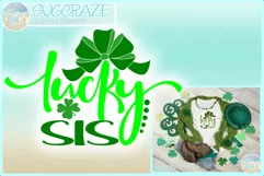 Lucky Sis St Patricks Day Quote Svg Dxf Eps Png Pdf Product Image 1