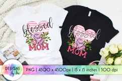 Blessed Mom Sublimation | Mother's Day Crafts | Mother Quote Product Image 1