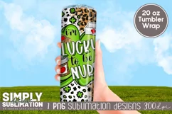 I’m Lucky to be a Nurse 20 oz Sublimation Tumbler Wrap Png Product Image 3