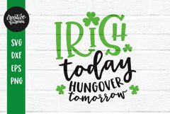 Irish Today Hangover Tomorrow SVG DXF, St Patrick's Day SVG Product Image 1