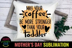 May Your Coffee Be Stronger I Mothers Day Sublimation Design Product Image 3