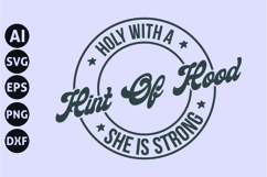 Holy with a hint of hood she is strong Svg, God Svg Product Image 1