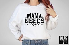Mama Needs Coffee Svg Cut Files Creative Art Product Image 1