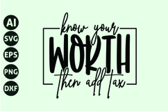 Know Your Worth Then Add Tax Svg, Motivation Svg Product Image 1