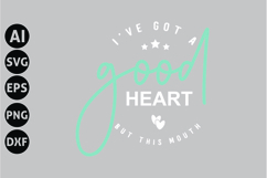 i&#039;ve got a good heart but this mouth Svg, Funny Sarcasm Svg Product Image 1