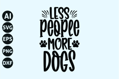 Less people more dogs Svg, Dog Lover Svg Product Image 1