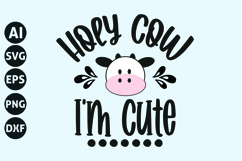 Holy Cow I&#039;m Cute Svg, Funny Baby Onesie Svg Product Image 1