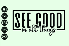 See good in all things Svg, Motivation Svg Product Image 1