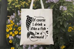 Of course I drink like a fish I'm a mermaid SVG Design Product Image 7