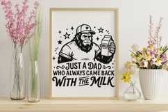 Just A Dad Who Always Came Back With The Milk Svg, Funny Svg Product Image 8