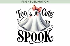 Too Cute to Spook Halloween, Cute Ghost PNG, Spooky Babe Product Image 4