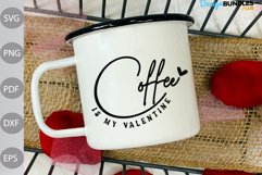 Coffee is my Valentine SVG Design / Valentine Tshirt Design Product Image 1
