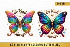 Be Kind Always Colorful Butterflies Sublimation Clipart Product Image 1