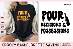 Spooky Bachelorette Party Saying SVG | Pour Decisions Product Image 1