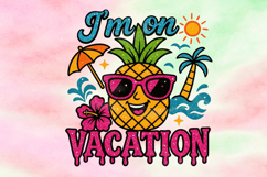 I’m on Vacation PNG Tropical Sublimation Product Image 1