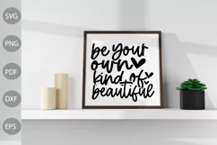 Positive Quote/ Be Your Own Kind Of Beautiful SVG Design Product Image 3