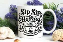 Sip Sip Hooray Svg, Tea Lover Svg, Tea Time Svg, Tea Cup Svg Product Image 8