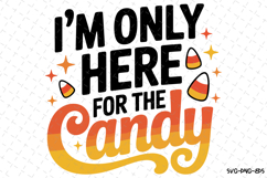 I&#039;m only here for the Candy Svg | Halloween Svg | Svg File Product Image 1
